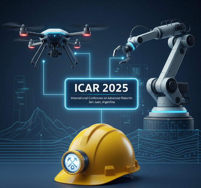 Acero y Roca | Magazine Minero - San Juan, sede global de la robótica: ICAR 2025 vinculará ciencia, minería e innovación